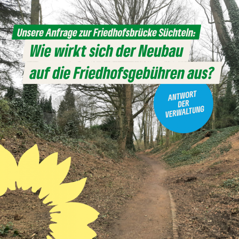 24.10.2024 Antwort der Verwaltung auf unsere Anfrage gem. § 10 GO des Rates und der Ausschüsse, hier: Auswirkungen des Baus einer neuen Friedhofsbrücke auf dem Süchtelner Waldfriedhof auf die Gebühren nach der Friedhofsgebührensatzung der Stadt Viersen